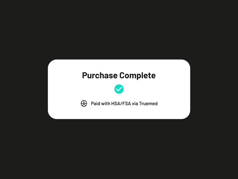 Notification indicating a purchase is complete with HSA/FSA via Truemed on a black background